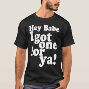 Hej, Babe I Har ett för Ya Joke Telling Meme T Shirt
