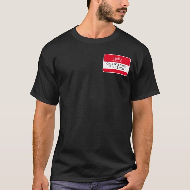 Hej... Bara om jag gillar dig. Namnbricka T Shirt (Framsida)