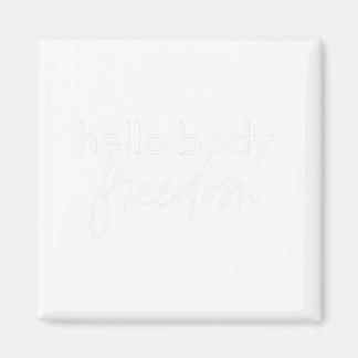 Hej Body Freedom Original Women's Tshirt Magnet