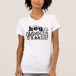 Hej Bra Lookin Typography-offertdesign T Shirt