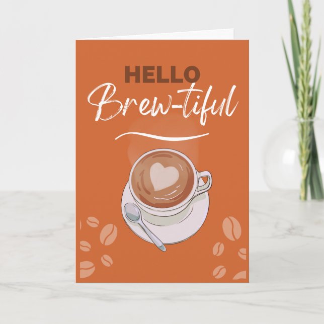 Hej Brew-tiful Coffee Pun for Girlkompis Kort (Framsida)