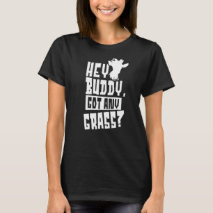 Hej Buddy Har any Grass Owner Animal Djurälskare G T Shirt