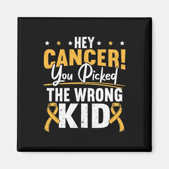Hej Cancer Du Valde Fel Barn Barncancer Magnet (Framsidan)