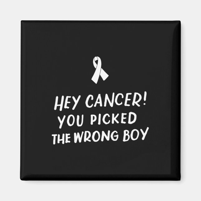 Hej Cancer Du Valde Fel Pojke Barndom Canc Magnet (Framsidan)