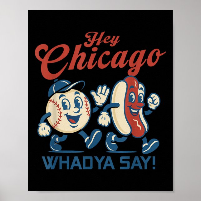 Hej Chicago Whadya Säg Hett Hund Baseball Graphic Poster (Framsidan)