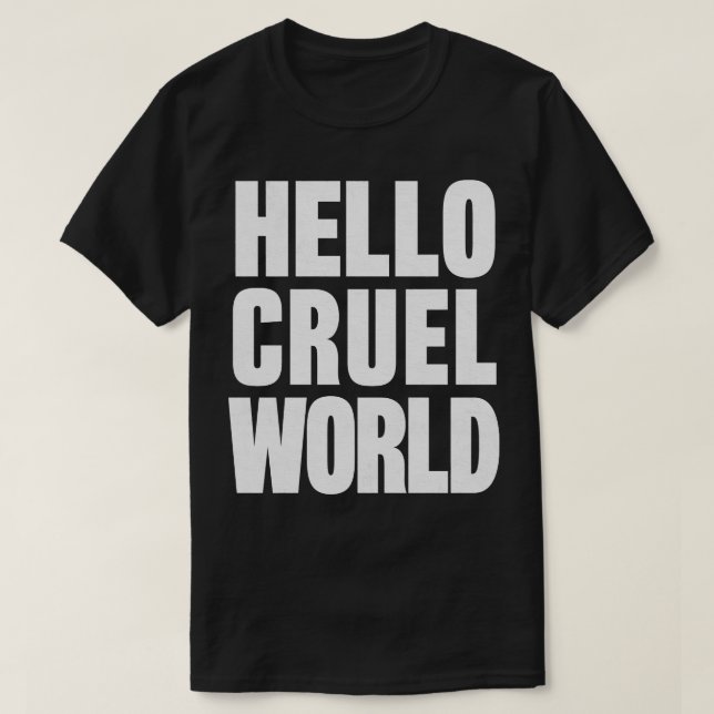 Hej Cruel World Nihilist Design T Shirt (Design framsida)