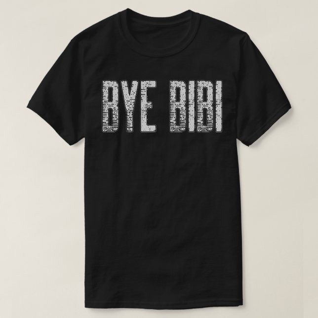 Hej då Bi Farwell till Netanyahu Design T Shirt (Design framsida)