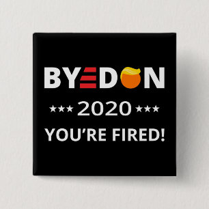 Hej då, Don 2020. Du är Fired! Funny Biden Harris Knapp