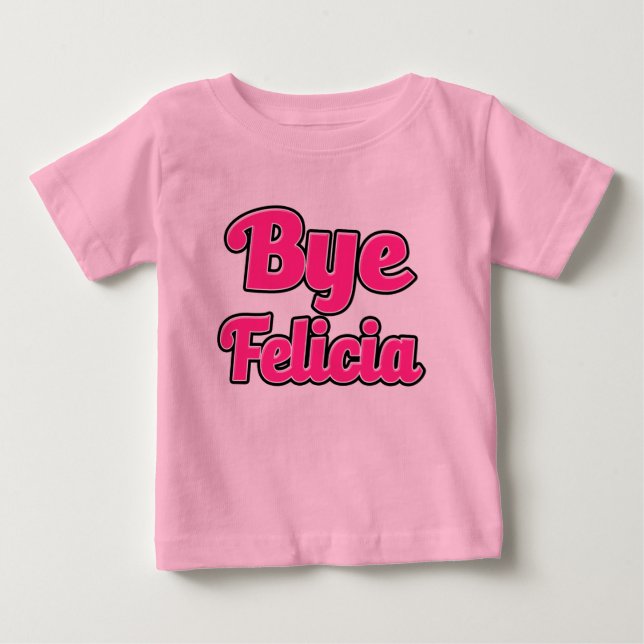 Hej då Felicia Funny Sayed baby shirt T Shirt (Framsida)