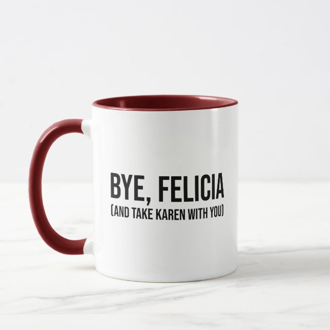 Hej då, Felicia (och ta Karen med dig) Mugg (Vänster)