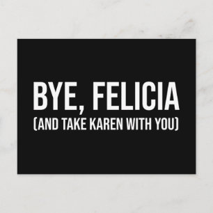 Hej då, Felicia (och ta Karen med dig) Vykort