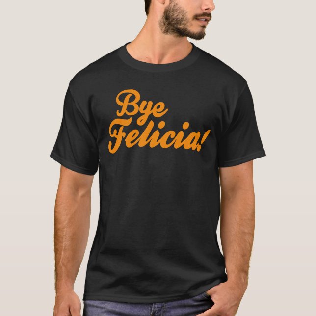 Hej då, Felicia! Tee Shirt (Framsida)