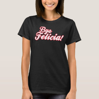 Hej då, Felicia! Tee Shirt