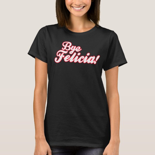 Hej då, Felicia! Tee Shirt (Framsida)