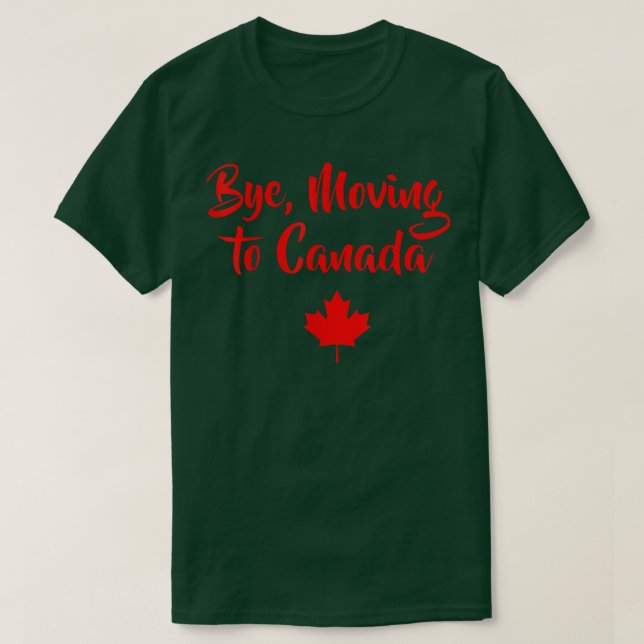 Hej då, Flytta till Canada Funny Gift Tee Canadian (Design framsida)