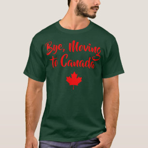 Hej då, Flytta till Canada Funny Gift Tee Canadian