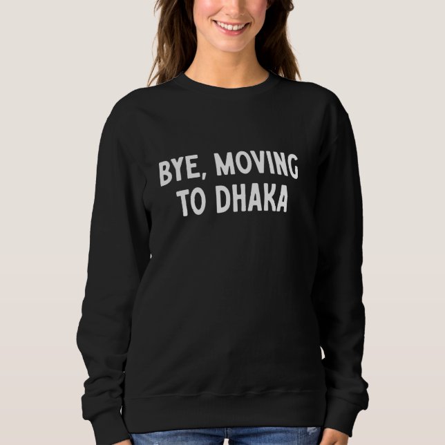 Hej då, Flytta till Dhaka T Shirt (Framsida)