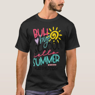 Hej då, Hej, sommartid, Lycklig, förra Scho-dagen T Shirt