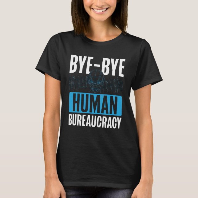 Hej då Human Byråkracy Backprint AI T Shirt (Framsida)
