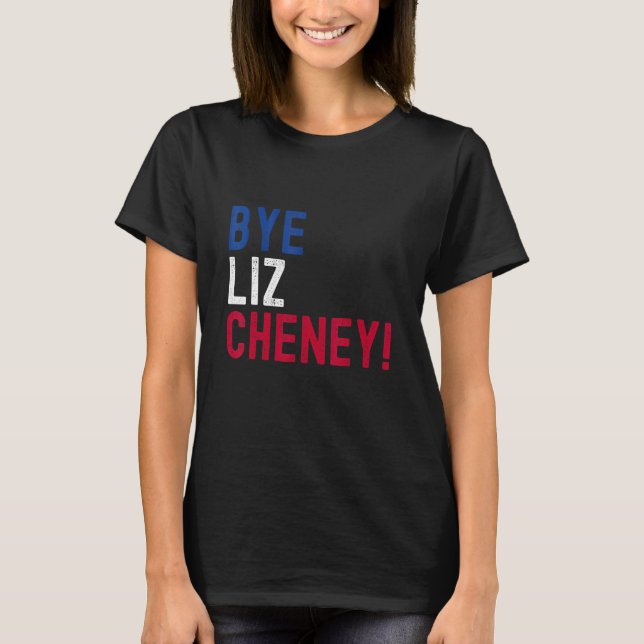 Hej då Liz Cheney 5 T Shirt (Framsida)
