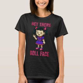 Hej där Doll Ansikte T Shirt