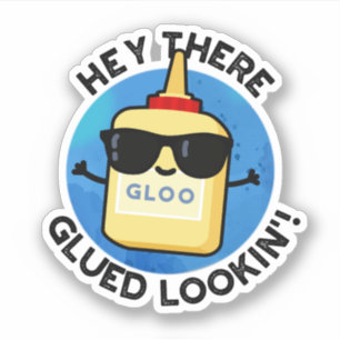 Hej där Glued Lookin Funny Glue Pun Klistermärken