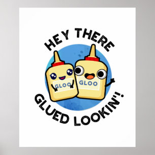Hej där Glued Lookin Funny Glue Pun Poster
