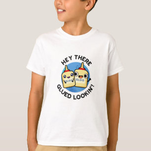 Hej där Glued Lookin Funny Kärlek Pun T Shirt