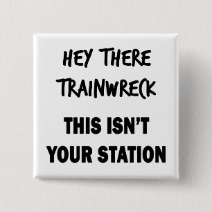 Hej där Trainwreck Knapp
