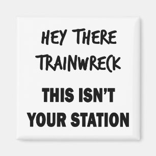 Hej där Trainwreck Magnet