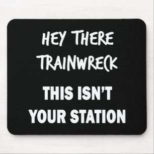 Hej där Trainwreck Musmatta