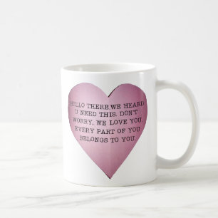 HEJ DÄR. VI HÖRDE ATT VI BEHÖVER DETTA. KAFFEMUGG