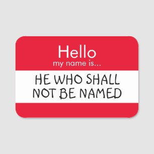 Hej... Den som inte skall namnges Namnbricka