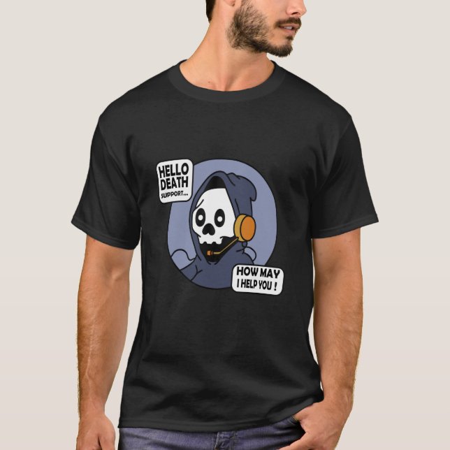 Hej Dödssupport Hur jag hjälper dig att teknisk su T Shirt (Framsida)
