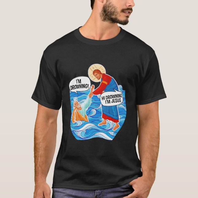 Hej Drowning jag är Jesus Funny Tees Pullover Hood T Shirt (Framsida)
