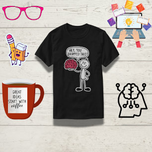 "Hej, du tappade det här!" Funny Brain T Shirt
