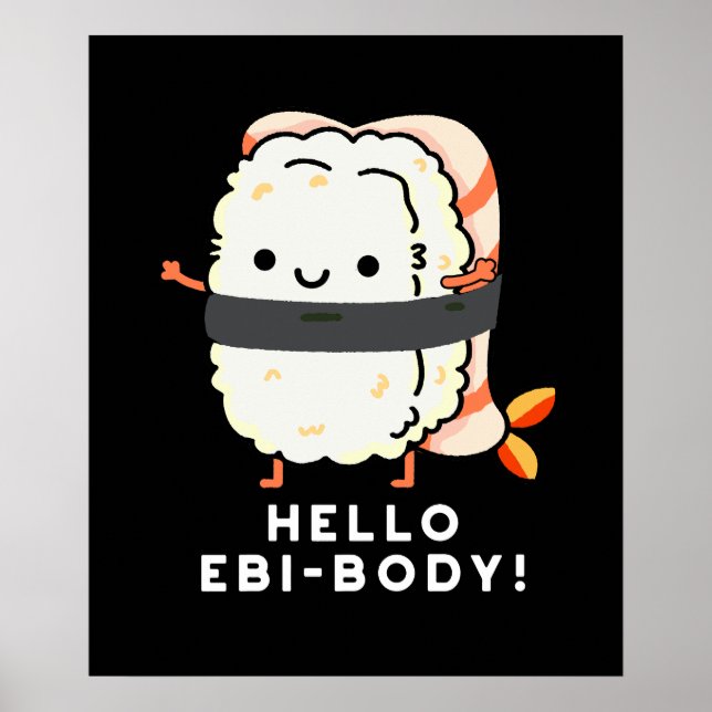 Hej Ebi-body Funny Ebi Sushi Pun Mörk BG Poster (Framsidan)