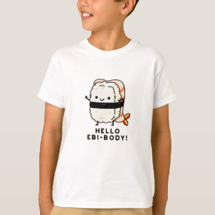 Hej Ebi-body Funny Ebi Sushi Pun T Shirt