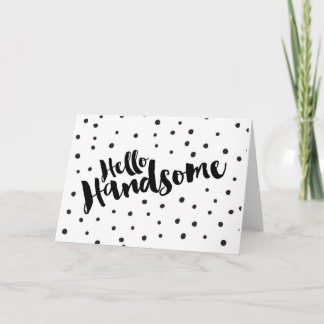 Hej Handsome - Dockat Greeting Card Kort