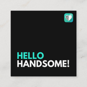 HEJ HANDSOME FYRKANTIGT VISITKORT