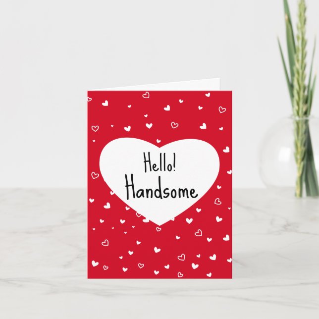 Hej Handsome Valentines Dag Card Funny Vday Helgkort (Framsida)