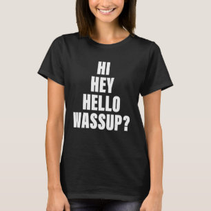 Hej Hej Wassup Apparel T Shirt