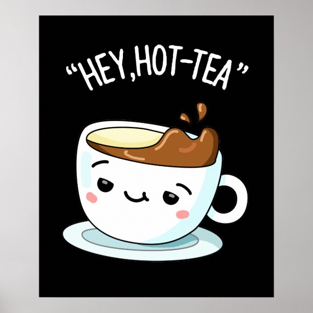 Hej Hett-Tea Funny Cuppa Tea Pun Mörk BG Poster (Framsidan)