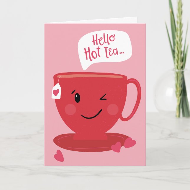 Hej Hett Tea Punny Valentines hälsningskort Kort (Framsida)