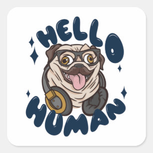 Hej Human Cute hund Fyrkantigt Klistermärke