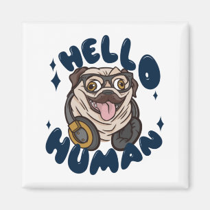 Hej Human Cute hund Magnet