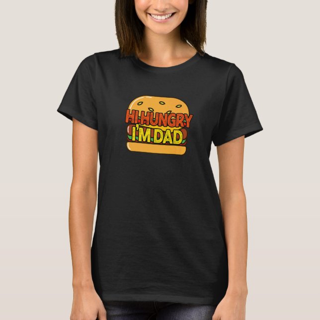 Hej Hungrig jag är Pappa Fars dag Burger T Shirt (Framsida)
