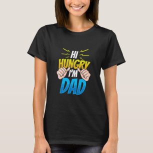 Hej Hungrig jag är Pappa pappa Ord Fars dag Fathe T Shirt