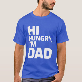 Hej Hungrig, jag är Pappa T Shirt