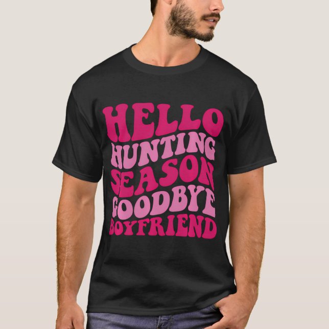 Hej Hunting Season Adjö Boyvän T Shirt (Framsida)